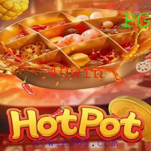 Explorando o Fascinante Mundo de Hotpot e a Estratégia '40win'